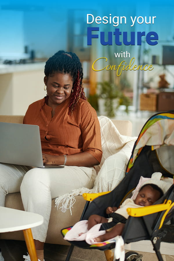 Woman sits on a couch using a laptop while a baby sleeps in a stroller beside her; design message reads 'Design your Future with Confidence'.